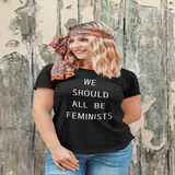 WE SHOULD ALL BE FEMINISTS T-SHIRT. Short-Sleeves Unisex T-Shirt
