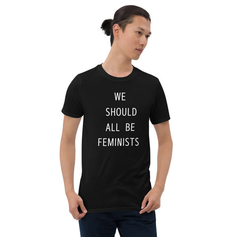 WE SHOULD ALL BE FEMINISTS T-SHIRT. Short-Sleeves Unisex T-Shirt