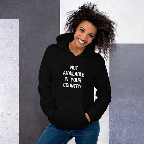 NOT AVAILABLE IN YOUR COUNTRY Unisex Hoodie