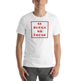 Se Ruega No Tocar. Please Do Not Touch. Spanish T-Shirt. Short-Sleeve Unisex T-Shirt